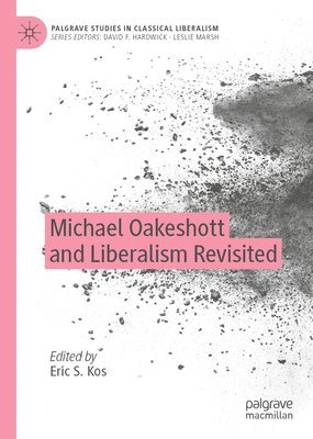 bokomslag Michael Oakeshott and Liberalism Revisited