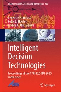 bokomslag Intelligent Decision Technologies: Proceedings of the 17th Kes-Idt 2025 Conference