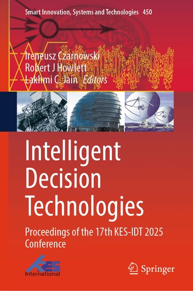 Ireneusz Czarnowski, Robert J. Howlett, Lakhmi C. Jain - Intelligent Decision Technologies, Inbunden