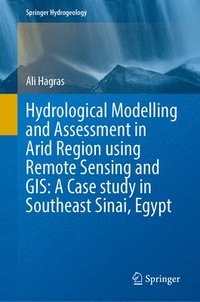 bokomslag Hydrological Modelling and Assessment in Arid Region Using Remote Sensing and Gis: A Case Study in Southeast Sinai, Egypt