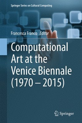 Francesca Franco - Computational Art at the Venice Biennale (1970-2015), Häftad