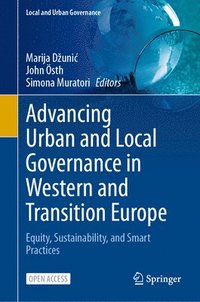 bokomslag Advancing Urban and Local Governance in Western and Transition Europe: Equity, Sustainability, and Smart Practices