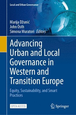 bokomslag Advancing Urban and Local Governance in Western and Transition Europe: Equity, Sustainability, and Smart Practices
