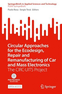 Paolo Rosa, Sergio Terzi - Circular Approaches for the Ecodesign, Repair and Remanufacturing of Car and Mass Electronics, Häftad