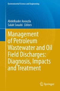 bokomslag Management of Petroleum Wastewater and Oil Field Discharges: Diagnosis, Impacts and Treatment