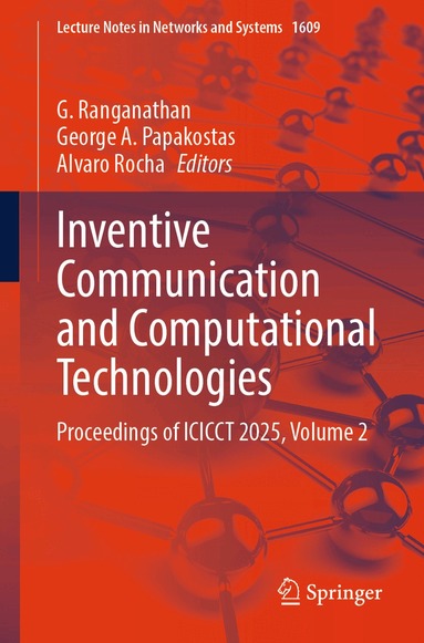 G. Ranganathan, George A. Papakostas, Alvaro Rocha - Inventive Communication and Computational Technologies, Häftad