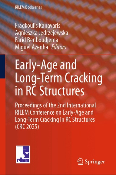 Fragkoulis Kanavaris, Agnieszka Jędrzejewska, Farid Benboudjema, Miguel Azenha - Early-Age and Long-Term Cracking in RC Structures, Inbunden
