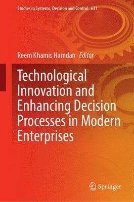 bokomslag Technological Innovation and Enhancing Decision Processes in Modern Enterprises