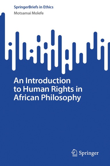 Motsamai Molefe - Introduction to Human Rights in African Philosophy, Häftad