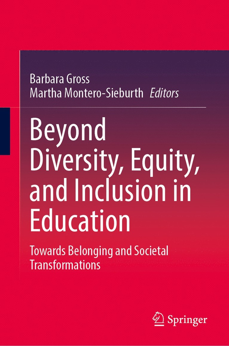 Barbara Gross, Martha Montero-Sieburth - Beyond Diversity, Equity, and Inclusion in Education, Inbunden