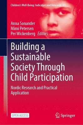 Anna Sonander, Mimi Petersen, Per Wickenberg - Building a Sustainable Society Through Child Participation, Inbunden