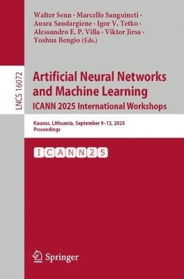 bokomslag Artificial Neural Networks and Machine Learning. Icann 2025 International Workshops: Kaunas, Lithuania, September 9-12, 2025, Proceedings