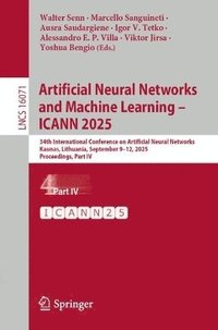 bokomslag Artificial Neural Networks and Machine Learning - Icann 2025: 34th International Conference on Artificial Neural Networks, Kaunas, Lithuania, Septembe