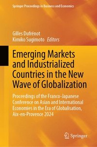 bokomslag Emerging Markets and Industrialized Countries in the New Wave of Globalization