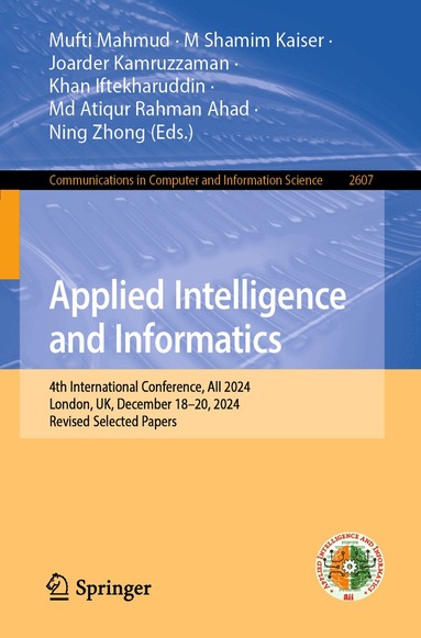 Mufti Mahmud, M. Shamim Kaiser, Joarder Kamruzzaman, Khan Iftekharuddin, Md Atiqur Rahman Ahad, Ning Zhong - Applied Intelligence and Informatics, Häftad