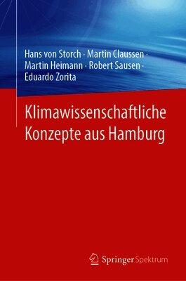 Hans Von Storch, Martin Claussen - Klimawissenschaftliche Konzepte Aus Hamburg, Inbunden