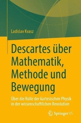 Ladislav Kvasz - Descartes über Mathematik, Methode und Bewegung, Häftad