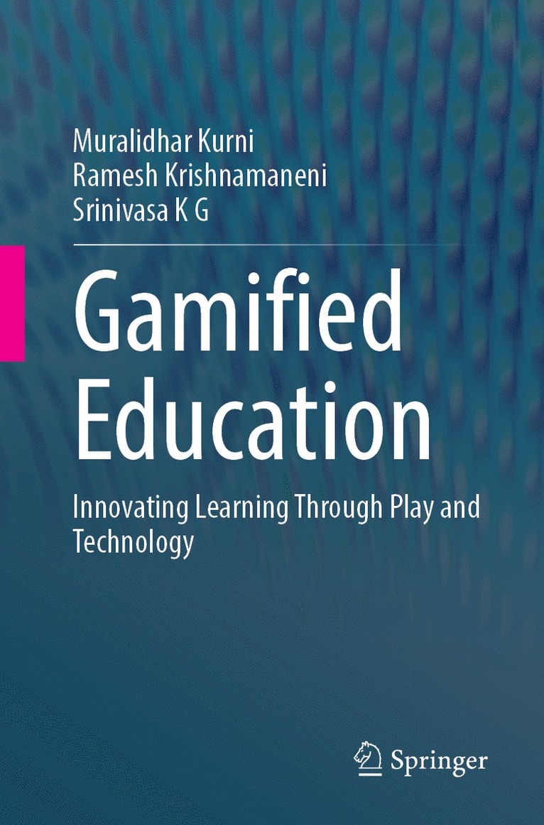 Muralidhar Kurni, Ramesh Krishnamaneni, Srinivasa K G - Gamified Education, Häftad