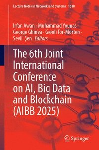bokomslag 6th Joint International Conference on AI, Big Data and Blockchain (AIBB 2025)