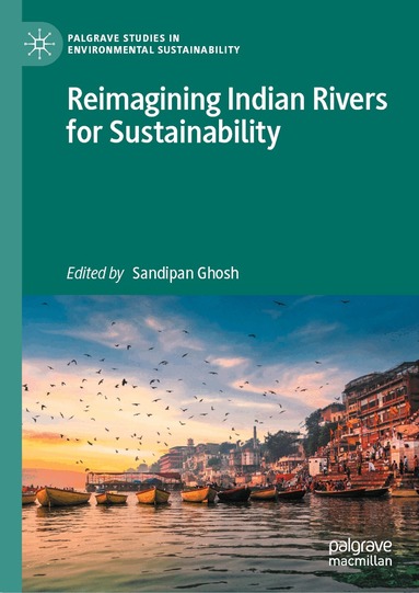 Sandipan Ghosh - Reimagining Indian Rivers for Sustainability, Inbunden