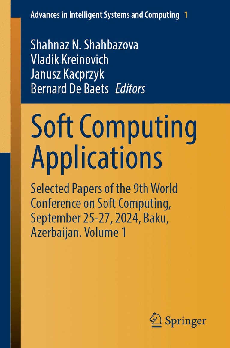 Shahnaz N. Shahbazova, Vladik Kreinovich, Janusz Kacprzyk, Bernard De Baets - Soft Computing Applications, Häftad