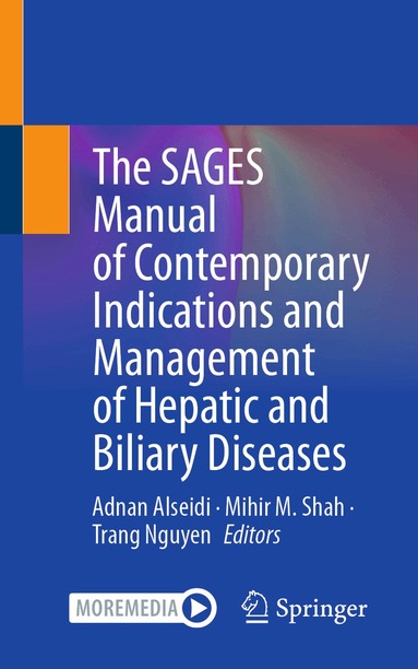 Adnan Alseidi, Mihir M. Shah, Trang Nguyen - SAGES Manual of Contemporary Indications and Management of Hepatic and Biliary Diseases, Häftad
