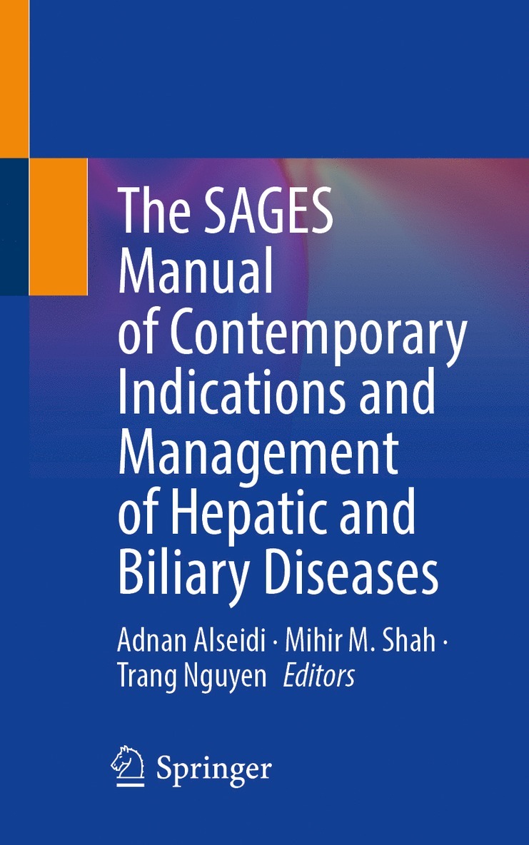 SAGES Manual of Contemporary Indications and Management of Hepatic and Biliary Diseases