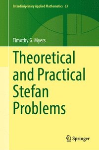 bokomslag Theoretical and Practical Stefan Problems