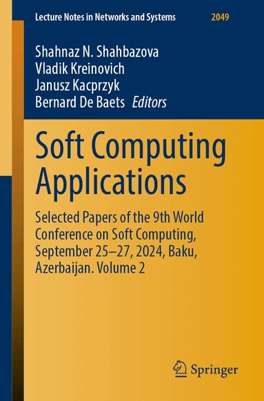 Shahnaz N. Shahbazova, Vladik Kreinovich, Janusz Kacprzyk, Bernard De Baets - Soft Computing Applications, Häftad