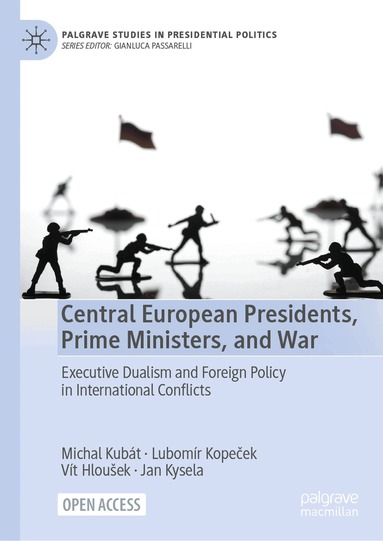 Michal Kubát, Lubomír Kopeček, Vít Hloušek, Jan Kysela - Central European Presidents, Prime Ministers, and War, Inbunden