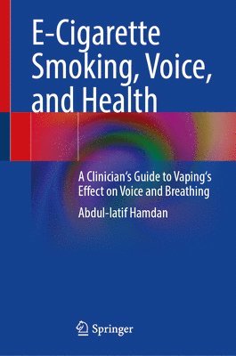 bokomslag E-Cigarette Smoking, Voice, and Health