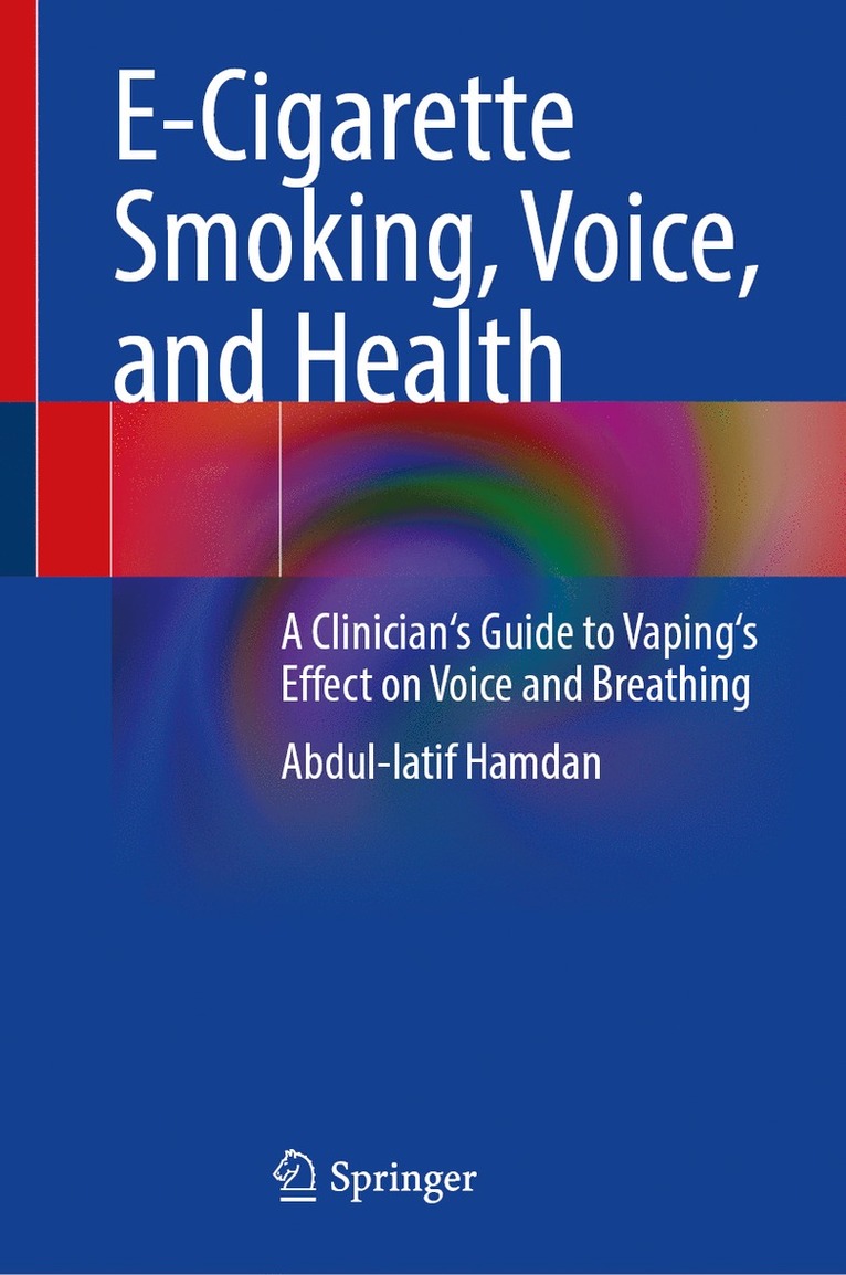 Abdul-latif Hamdan, Abdul-Latif Hamdan - E-Cigarette Smoking, Voice, and Health, Inbunden