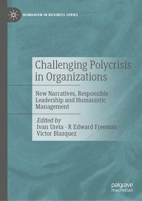 bokomslag Challenging Polycrisis in Organizations: New Narratives, Responsible Leadership and Humanistic Management