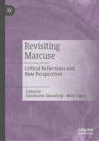 bokomslag Revisiting Marcuse: Critical Reflections and New Perspectives