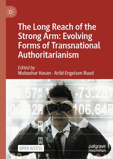 Mubashar Hasan, Arild Engelsen Ruud - Long Reach of the Strong Arm: Evolving Forms of Transnational Authoritarianism, Inbunden