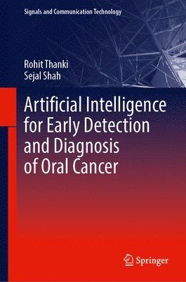 Rohit Thanki, Sejal Shah - Artificial Intelligence for Early Detection and Diagnosis of Oral Cancer, Inbunden