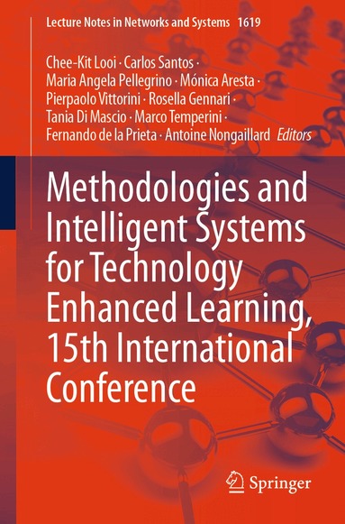 Chee-Kit Looi, Carlos Santos, Maria Angela Pellegrino, Mónica Aresta, Pierpaolo Vittorini, Rosella Gennari, Tania Di Mascio, Marco Temperini, Fernando de la Prieta, Antoine Nongaillard - Methodologies and Intelligent Systems for Technology Enhanced Learning, 15th International Conference, Häftad