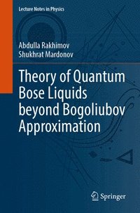 bokomslag Theory of Quantum Bose Liquids beyond Bogoliubov Approximation
