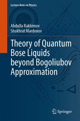 bokomslag Theory of Quantum Bose Liquids beyond Bogoliubov Approximation