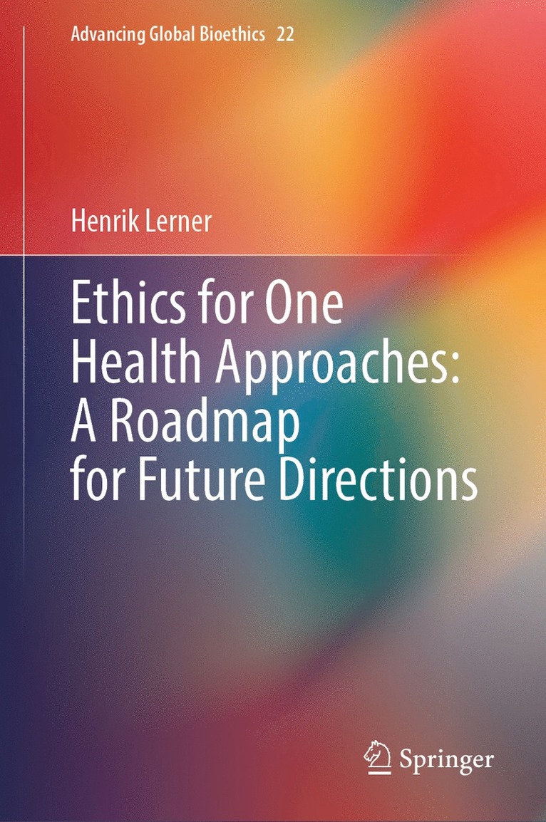 Ethics for One Health Approaches: A Roadmap for Future Directions