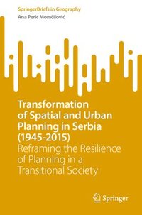 bokomslag Transformation of Spatial and Urban Planning in Serbia (1945-2015)