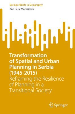 bokomslag Transformation of Spatial and Urban Planning in Serbia (1945-2015)