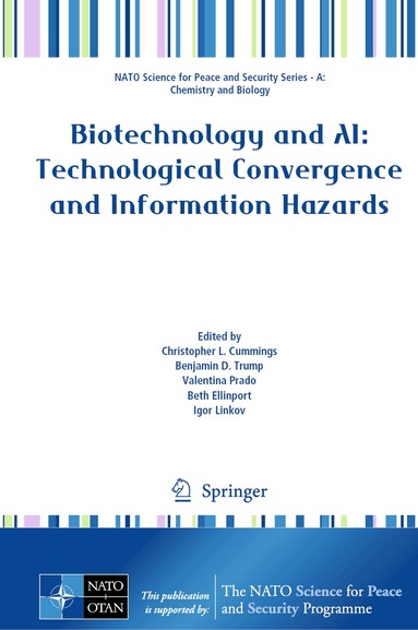 Christopher L. Cummings, Benjamin D. Trump, Valentina Prado, Beth Ellinport, Igor Linkov - Biotechnology and AI: Technological Convergence and Information Hazards, Inbunden