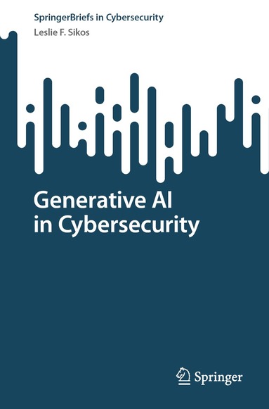 Leslie F. Sikos - Generative AI in Cybersecurity, Häftad