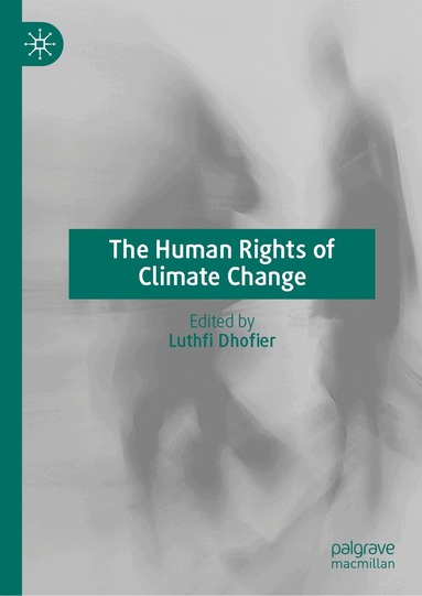 Luthfi Dhofier - Human Rights of Climate Change, Inbunden