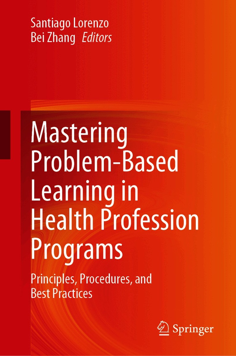 Santiago Lorenzo, Bei Zhang - Mastering Problem-Based Learning in Health Profession Programs, Inbunden