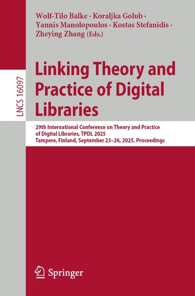 Wolf-Tilo Balke, Koraljka Golub, Yannis Manolopoulos, Kostas Stefanidis, Zheying Zhang - Linking Theory and Practice of Digital Libraries, Häftad