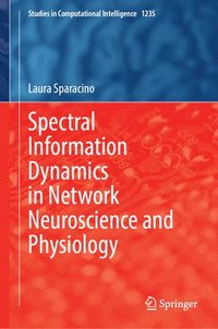 bokomslag Spectral Information Dynamics in Network Neuroscience and Physiology