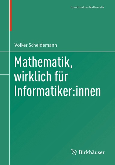 Volker Scheidemann - Mathematik, wirklich für Informatiker:innen, Häftad