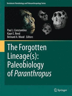 Paul J. Constantino, Kaye E. Reed, Bernard Anthony Wood - Forgotten Lineage(s), Inbunden